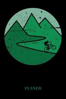Planer: Mountainbike Fahrrad Outdoor Kalender Organizer Terminplaner Terminkalender Wochenkalender - Geschenk f�r Mountainbiker Radsportler Fahrradfahrer V�ter M�nner Frauen zum Geburtstag Vatertag We 1074397959 Book Cover
