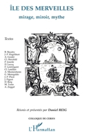 Ile Des Merveilles: Mirage, miroir, mythe Colloque de Cerisy 2738452590 Book Cover
