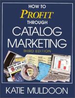 How to Profit Through Catalog Marketing (NTC Business Books) 0844235725 Book Cover