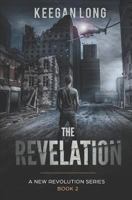 The Revelation: A New Revolution Series Book 2 1973333635 Book Cover