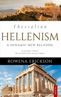 Thessalian Hellenism: A Dynamic New Religion B0BB5X71T3 Book Cover