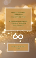 CONSTELACIONES SISTÉMICAS Y EL MÉTODO YUEN: El lenguaje energético del + infinito, – infinito y cero positivo B0FY3NT7ZY Book Cover