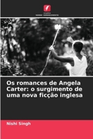 Os romances de Angela Carter: o surgimento de uma nova ficção inglesa (Portuguese Edition) 6208504376 Book Cover