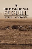 A Preponderance of Guilt 1606727575 Book Cover