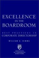 Excellence in the Boardroom: Best Practices in Corporate Directorship 047083160X Book Cover