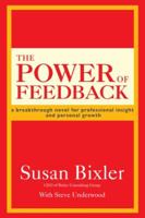 The Power of Feedback: A Story of Blind Spots, Insight, and Breakthrough Leadership 0615459102 Book Cover