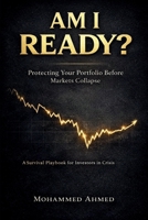 Am I Ready for the Next Market Crash?: How to Protect Your Money, Avoid Panic, and Stay in Control When Markets Collapse B0GT46P6WN Book Cover