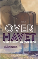 Over havet. En dansk students oplevelser i Amerika 8726780208 Book Cover