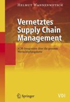 Vernetztes Supply Chain Management: Scm Integration über Die Gesamte Wertschöpfungskette (Vdi Buch) (German Edition) 3540234438 Book Cover