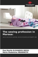 The sewing profession in Maroua:: socio-economic activity, environmental and health risks 6205979691 Book Cover