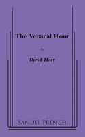The Vertical Hour: A Play 0865479658 Book Cover