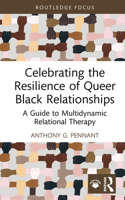 Celebrating the Resilience of Queer Black Relationships: A Guide to Multidynamic Relational Therapy 1032725923 Book Cover