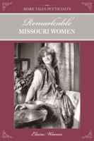 More Than Petticoats: Remarkable Missouri Women 0762763973 Book Cover