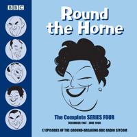 Round the Horne: The Complete Series Four: 17 episodes of the groundbreaking BBC radio comedy 1785292595 Book Cover