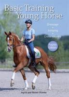 Basic Training of the Young Horse: Dressage, Jumping, Cross-Country 1908809884 Book Cover