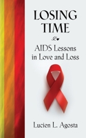 Losing Time: AIDS Lessons in Love and Loss 1644389118 Book Cover