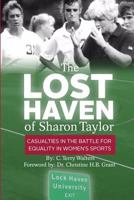 The Lost Haven of Sharon Taylor: Casualties in the Battle for Gender Equality in Sports 0983328528 Book Cover