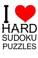 I Love Hard Sudoku Puzzles : 300 VERY DIFFICULT Sudoku Puzzles 1672522862 Book Cover