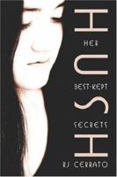 Hush: Her Best-Kept Secrets 1424116724 Book Cover