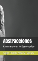 Abstracciones: Caminando en lo Desconocido B08WZMB7XB Book Cover