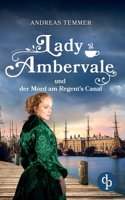 Lady Ambervale und der Mord am Regent's Canal Ein viktorianischer Krimi (German Edition) 3690906725 Book Cover
