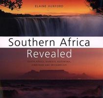 Southern Africa Revealed: South Africa, Namibia, Botswana, Zimbabwe, and Mozambique 1868722740 Book Cover