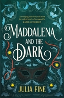 Maddalena and the Dark: A Sweeping Gothic Fairytale about a Dark Magic That Rumbles Beneath the Waters of Venice 1035408031 Book Cover