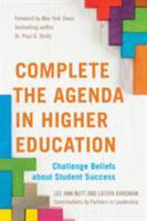 Complete the Agenda in Higher Education: Challenge Beliefs about Student Success 1475844239 Book Cover