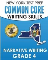 NEW YORK TEST PREP Common Core Writing SKills Narrative Writing Grade 4 : Covers the Next Generation ELA Standards 1726353028 Book Cover