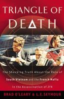 Triangle Of Death: The Shocking Truth About the Role of South Vietnam and the French Mafia in the Assassination of JFK 0785261532 Book Cover