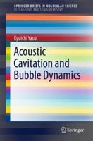 Acoustic Cavitation and Bubble Dynamics 3319682369 Book Cover