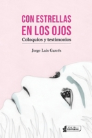 Con estrellas en los ojos: Testimonios y coloquios 1698463960 Book Cover