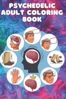 psychedelic adult coloring book: Coloring Book New and Expanded Edition, 100 Unique psychedelic Designs, Coloring Book with Fun, Easy, and Relaxing Pages ,100 page,size 6*9 inch B08HG8YF63 Book Cover