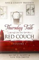 Ilva & Celeste Presents: Thursday Talk on the Red Couch Vol. 1 1731060343 Book Cover