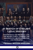 A Sketch of English Legal History 1789873274 Book Cover