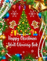 Happy Christmas Adult Colouring Book: New and Expanded Editions Christmas Adult colouring Book 50 Unique Designs, Ornaments, Christmas Trees, Santa and Snowflakes, Wreaths, and More Coloring Book for  1706160879 Book Cover