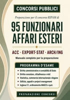 Concorso MAECI 2026 — 95 Funzionari: Manuale completo per i codici ACC, EXPORT-STAT e ARCH/ING. Preselettiva, prova scritta e prova orale (Concorsi Pubblici) (Italian Edition) B0H9P6HR37 Book Cover