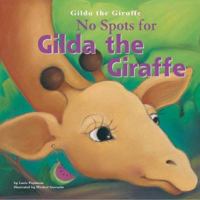 No Spots for Gilda the Giraffe 1404812911 Book Cover