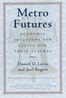 Metro Futures: Economic Solutioins for Cities and Their Suburbs (New Democracy Forum) 0807006033 Book Cover