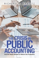 The Crisis in Public Accounting: And the Steps Needed to Reform the Profession B0GSBCRD5R Book Cover
