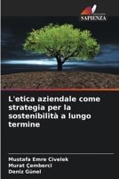 L'etica aziendale come strategia per la sostenibilità a lungo termine (Italian Edition) 620795601X Book Cover