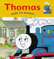 Thomas Goes to School 0749735295 Book Cover