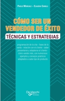 Cómo ser un vendedor de éxito: Técnicas de ventas y desarrollo personal (Spanish Edition) 1639194495 Book Cover