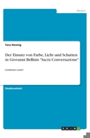 Der Einsatz von Farbe, Licht und Schatten in Giovanni Bellinis Sacra Conversazione: Göttliches Licht? (German Edition) 3346085899 Book Cover