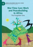 War-Time Care Work and Peacebuilding in Africa: The Forgotten One 3030261948 Book Cover