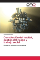 Constitución del hábitat, gestión del riesgo y trabajo social 384847641X Book Cover