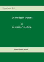 Le médecin traitant et le dossier médical.: "pivot du système de soins" 2322156477 Book Cover