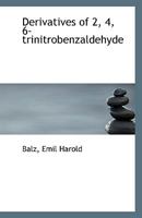 Derivatives of 2, 4, 6- trinitrobenzaldehyde 1113343370 Book Cover