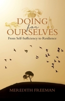 Doing for Ourselves: From Self-Sufficiency to Resilience 1834185157 Book Cover
