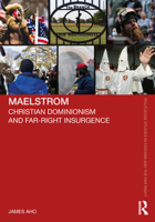 Maelstrom: Christian Dominionism and Far-Right Insurgence 1032488832 Book Cover